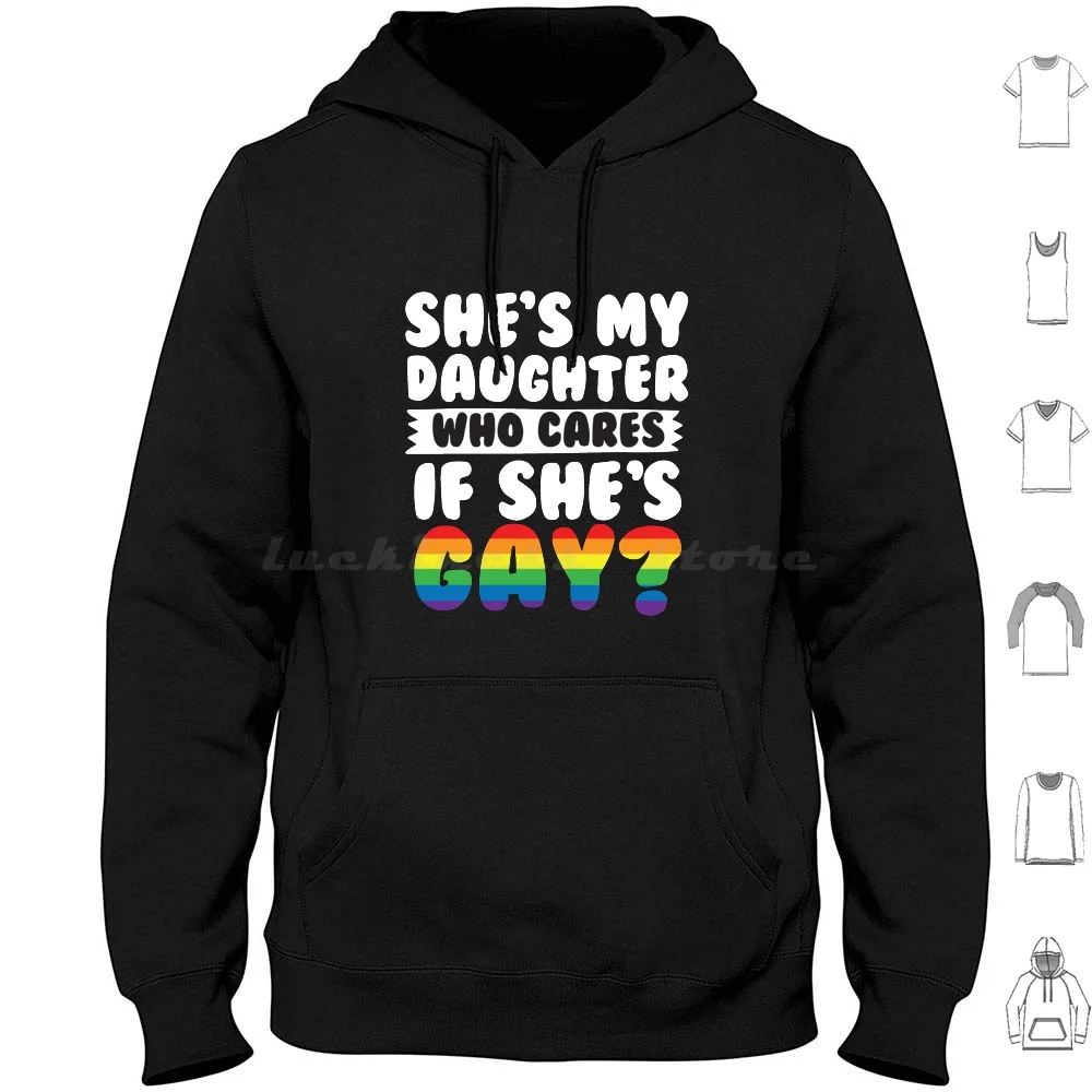 

She'S My Daughter Who Cares If She'S Hoodies Long Sleeve Pride Daughter Ally Love Is Love Rainbow Rainbow Flag