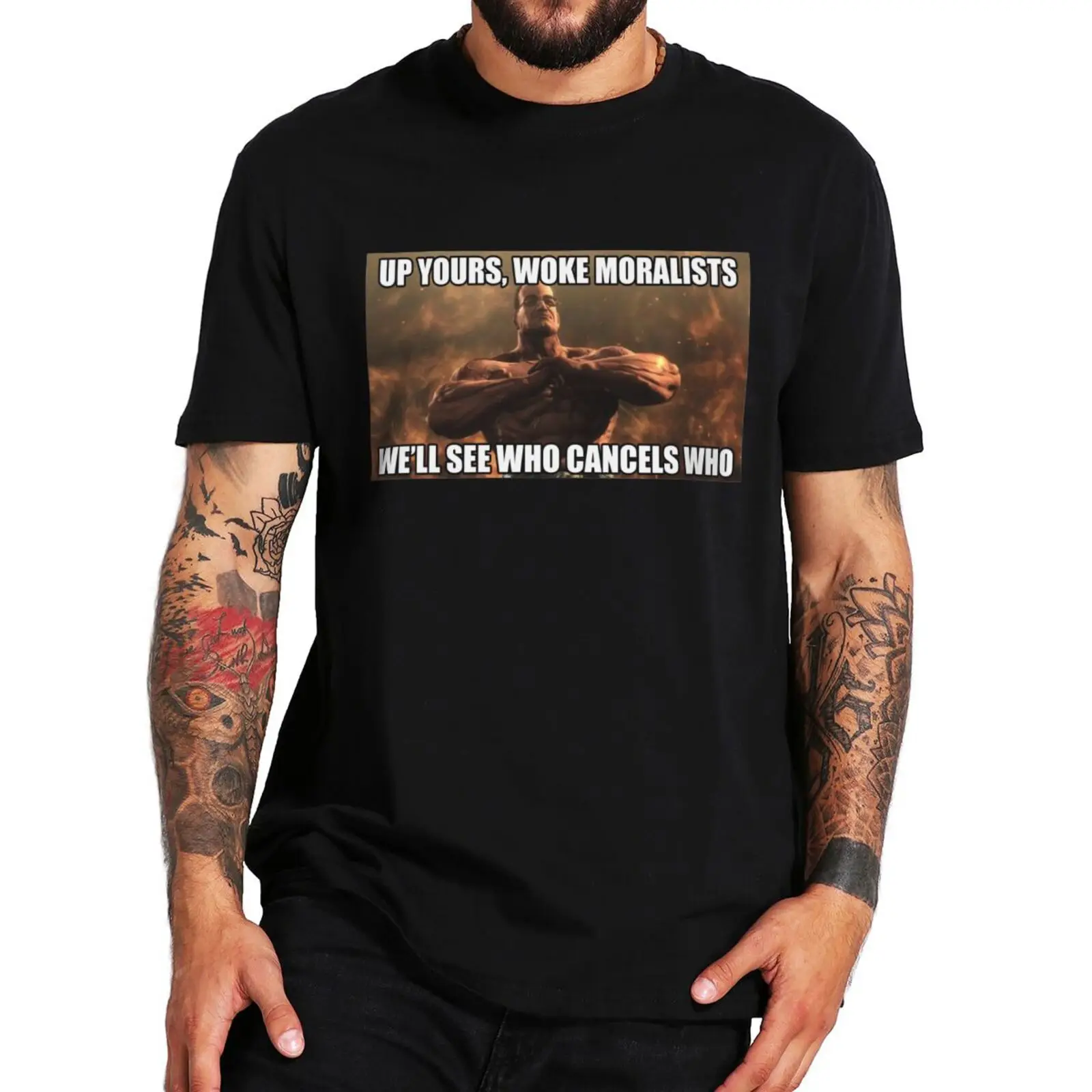

Up Yours Woke Moralists T-shirt We'll See Who Cancels Who Funny Meme Sarcastic Tee Tops Summer Casual Cotton Unisex T Shirt