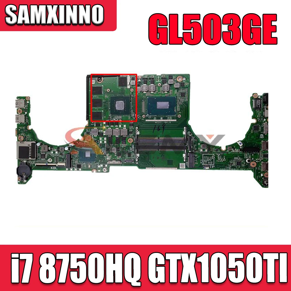 

Материнская плата DABKLBMB8C0 для ноутбука ASUS GL503V GL503VD FX503VD GL503GE, процессор i7 8750HQ GTX1050TI 4 Гб DDR4 100%, протестированная работа