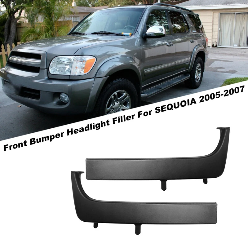 

Front Bumper Headlight Filler Fender Extension Headlight Filler Trim Panels For TOYOTA SEQUOIA 2005-2007 525120C010C0
