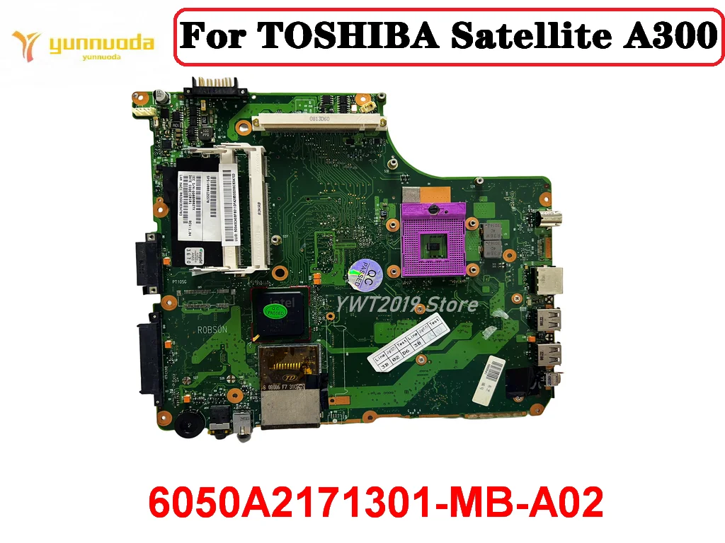 

Original For TOSHIBA Satellite A300 Laptop Motherboard 6050A2171301-MB-A02 100% tested Free shipping