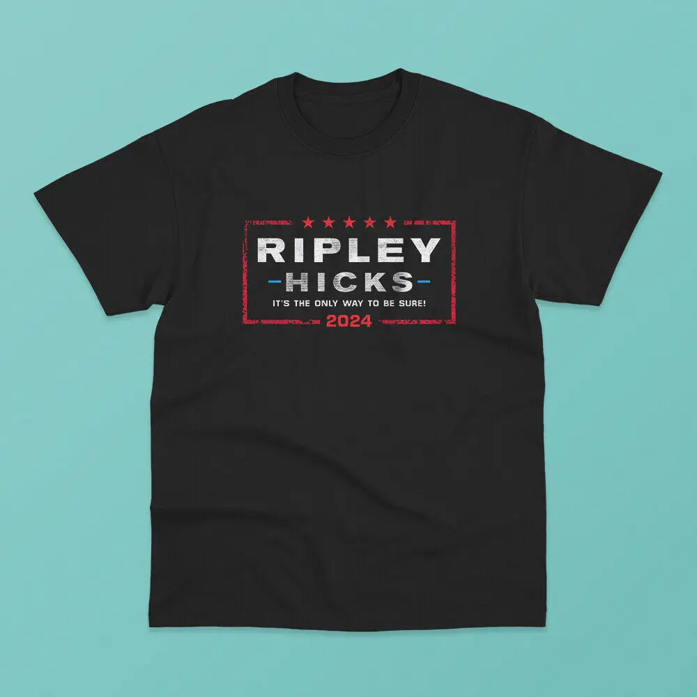 

Ripley Hicks 2024 - It'S The Only Way To Be Sure Classic T-Shirt