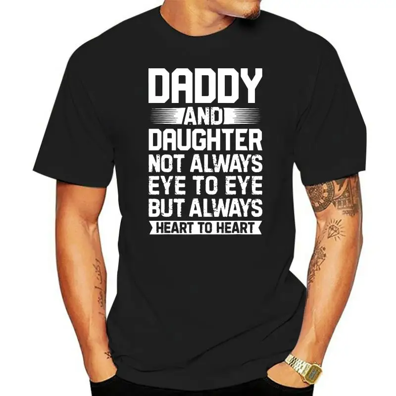 

Daddy And Daughter Not Always Eye To Eye T Shirt Fathers Day T-Shirt Dominant Summer Tops Tees Cotton T Shirt For Men Gift