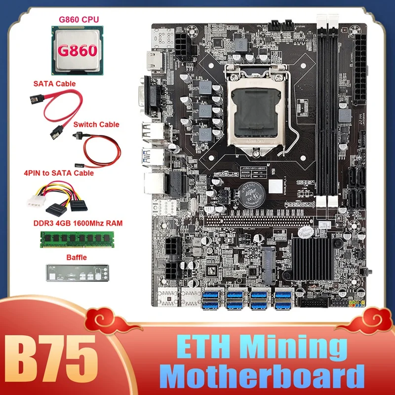 B75 8USB ETH Mining Motherboard+G860 CPU+DDR3 4GB 1600Mhz RAM+4PIN To SATA Cable+Switch Cable+SATA Cable+Baffle