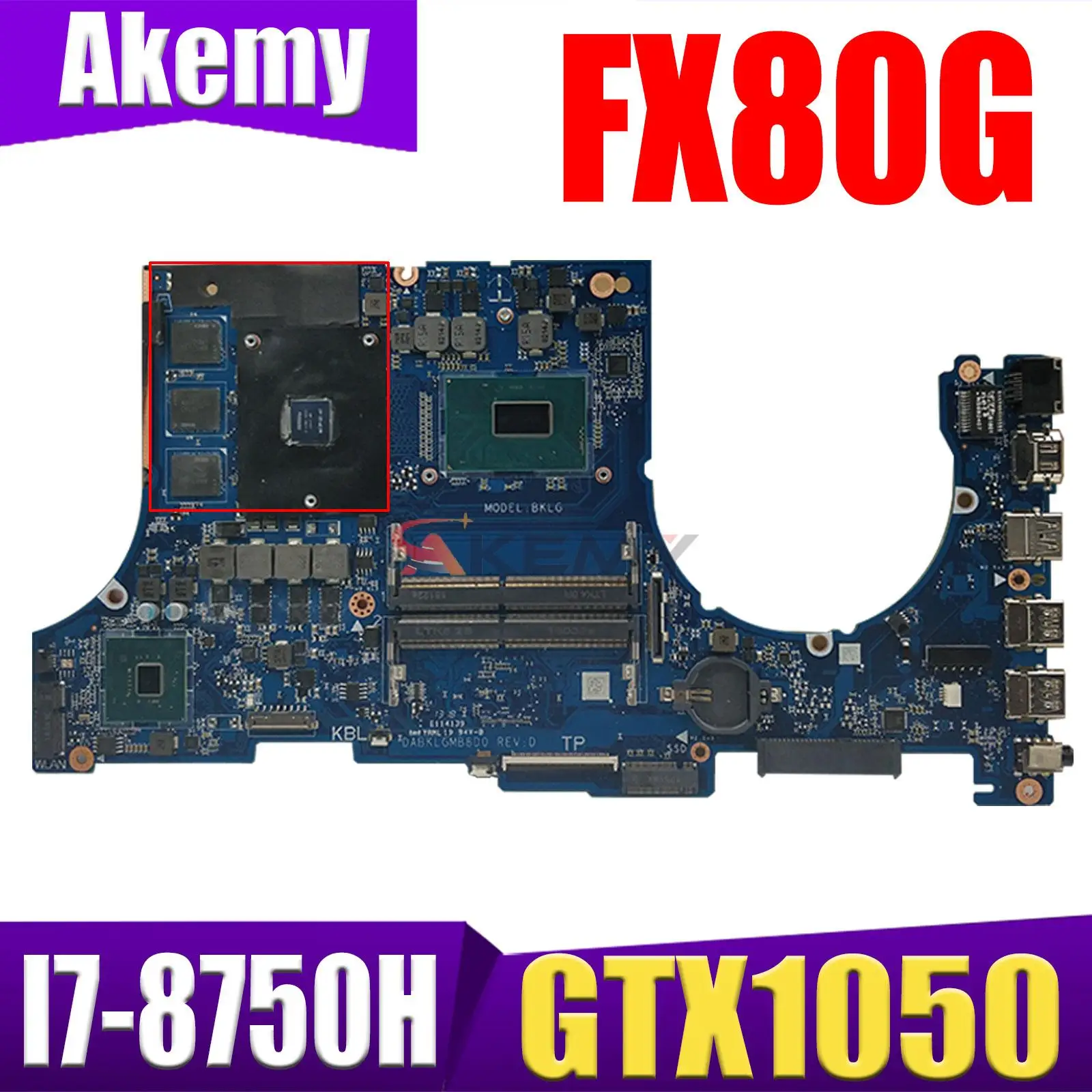 

DABKLGMB8D0 Laptop Motherboard For ASUS TUF Gaming FX504G FX80G I7-8750H CPU GTX1050 GPU Original Mainboard Exchange!