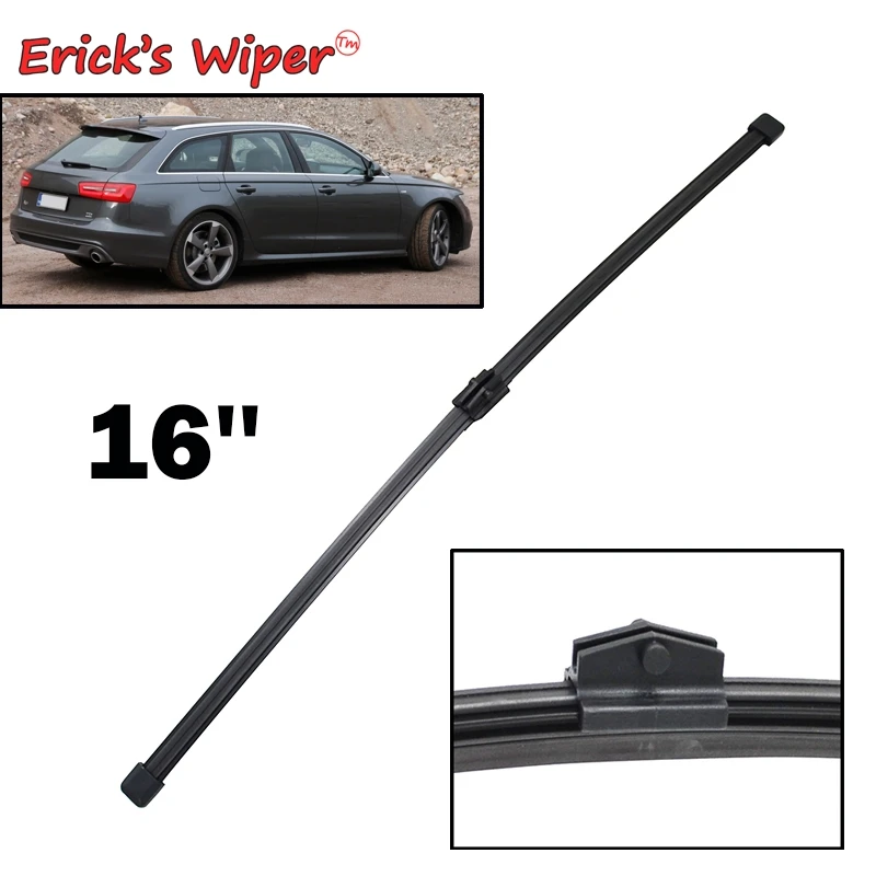 

Erick's Wiper 16 "задняя щетка стеклоочистителя для Audi A6 Avant Allroad 4G5 C7 2011-2018 лобовое стекло задняя дверь щетка от дождя