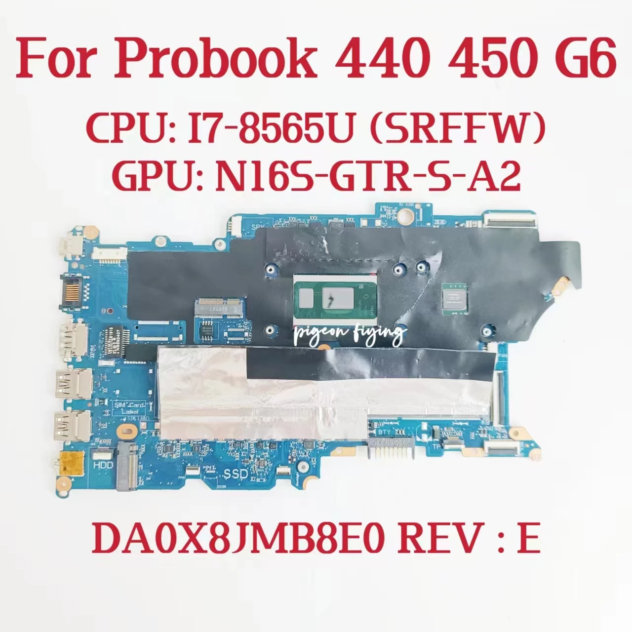 Материнская плата DA0X8JMB8E0 для HP PROBOOK 440 450 G6, процессор материнской платы: I7-8565U SRFFW GPU: N16S-GTR-S-A2 MX130 2 Гб DDR4 100%, тест ОК