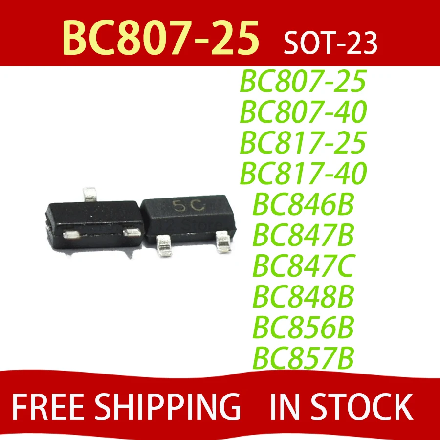 

100PCS BC807-25 BC807-40 BC817-25 BC817-40 BC846B BC847B BC847C BC848B BC856B BC857B SOT23 BC807 BC817 BC846 BC847 FREE SHIPPING