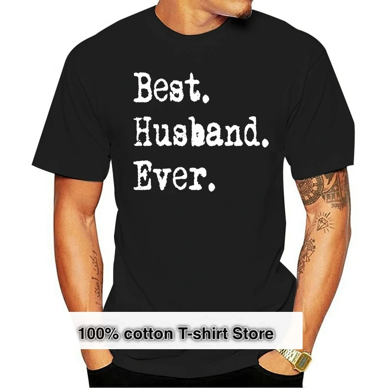 

Best Husband Ever T-Shirt Marriage Wife Partner Top Present Birthday Funny Gift Superior Quality Tee Shirt