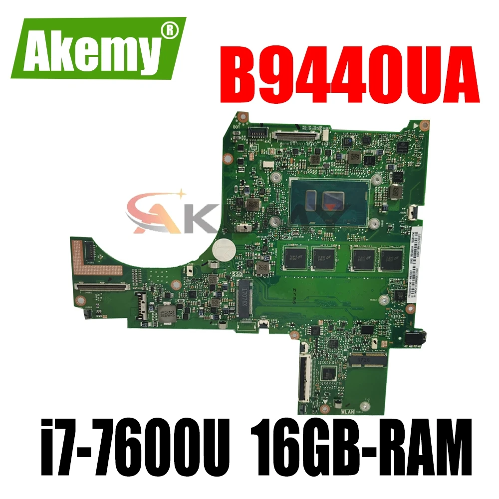 

Материнская плата Akemy для ASUS B9440UAV B9440UA B9440U, материнская плата Laotop B9440UA с процессором i7-7600U, 16 ГБ ОЗУ