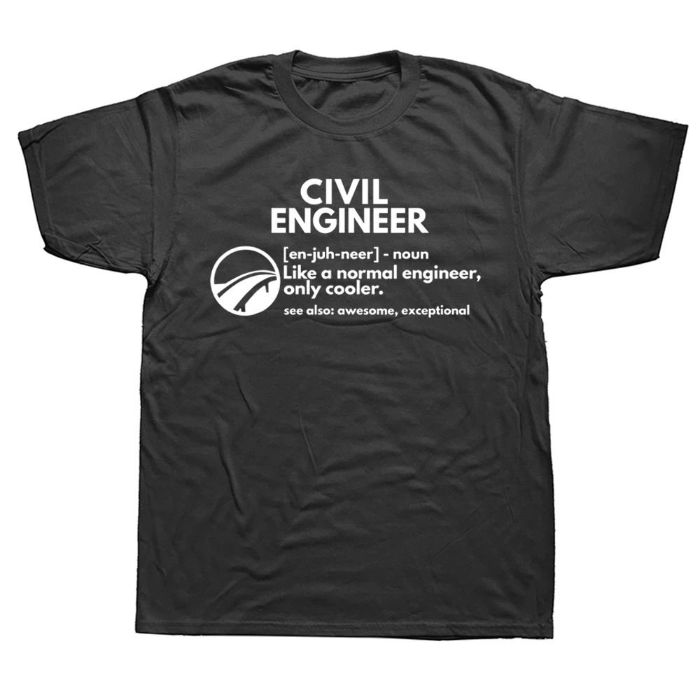 

Civil Engineer Definition Funny Engineering T Shirt Graphic Cotton Streetwear Short Sleeve Birthday Gift T-shirt Mens Clothing