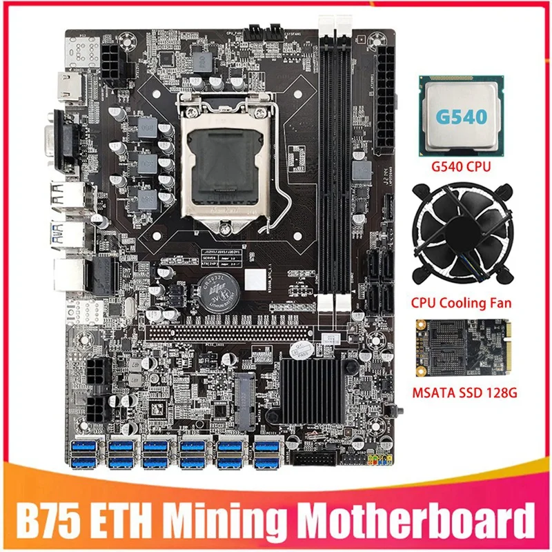 

Материнская плата B75 ETH для майнинга LGA1155 12xpcie к USB MSATA DDR3 G540 ЦП + MSATA SSD 128G + охлаждающий вентилятор B75 BTC материнская плата