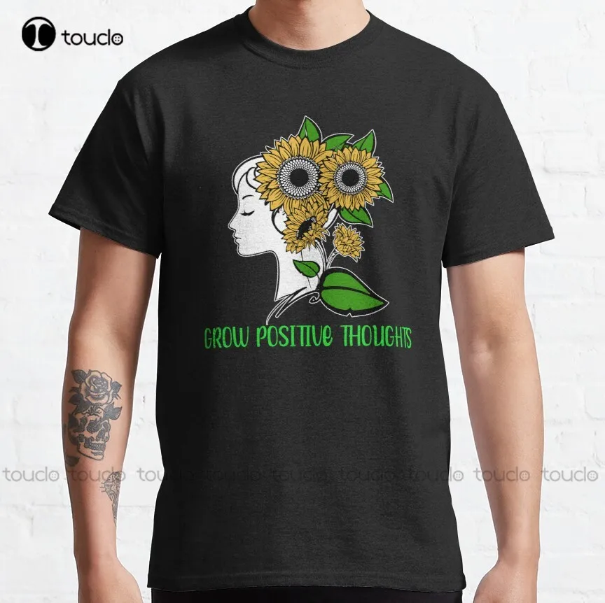 

Grow Positive Thoughts -Grow Positive Thoughts Flowers Classic T-Shirt Workout Shirts Women Breathable Cotton Xs-5Xl New Popular