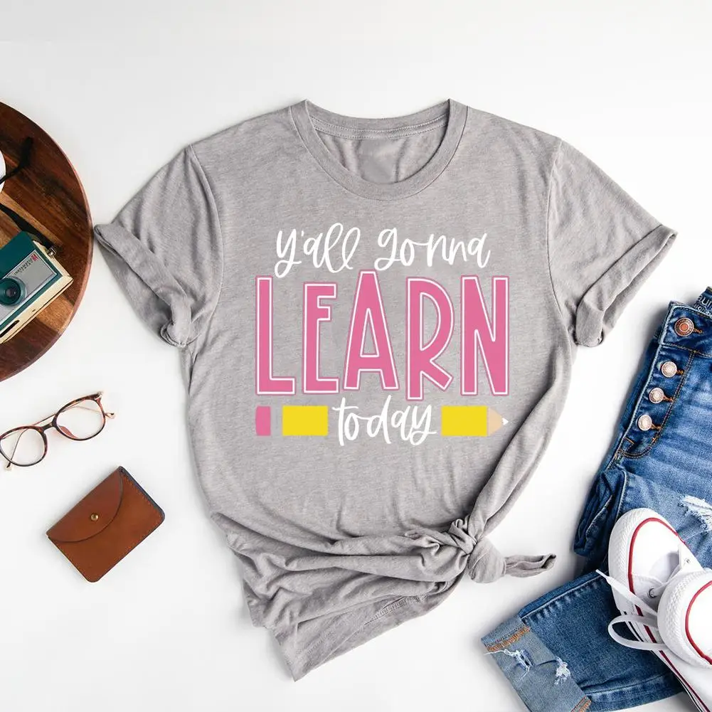 

You All Gonna Learn Today Letter Print T-shirt Women Fashion Pencil Short Sleeve T-shirt Cotton Daily Casual Tops S-XXXL