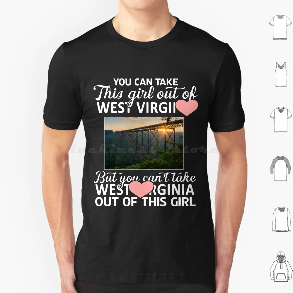 Вы можете взять эту девушку из Западной Вирджинии но вы не футболка 6Xl хлопковая