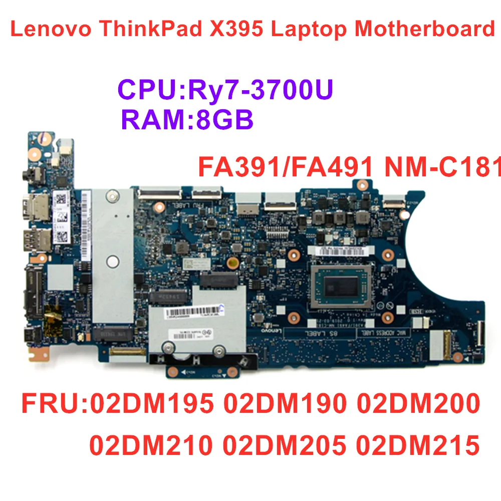 

FA391/FA491 NM-C181 For Lenovo ThinkPad X395 Laptop Motherboard CPU Ry7 3700U RAM 8G FRU 02DM195 02DM190 02DM200 100% Test OK