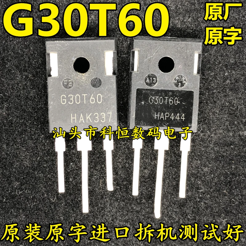 G30T60 G30N60 30A 600V ZU-247 inverter IGBT rohr original demontage maschine 5PCS -1lot