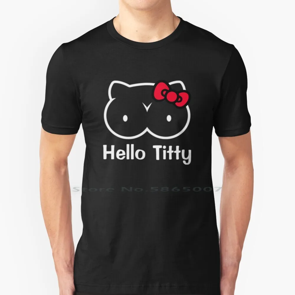 Hello Titty Original T Shirt 100% Cotton Hello Titty Kawaii Big Size 6xl Tee Gift Fashion