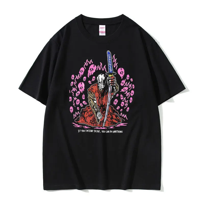 

Japanese Samurai Skull Graphic Tshirt If You Intend To Die You Can Do Anything Men Vintage Anime T-shirts Male Oversized T Shirt