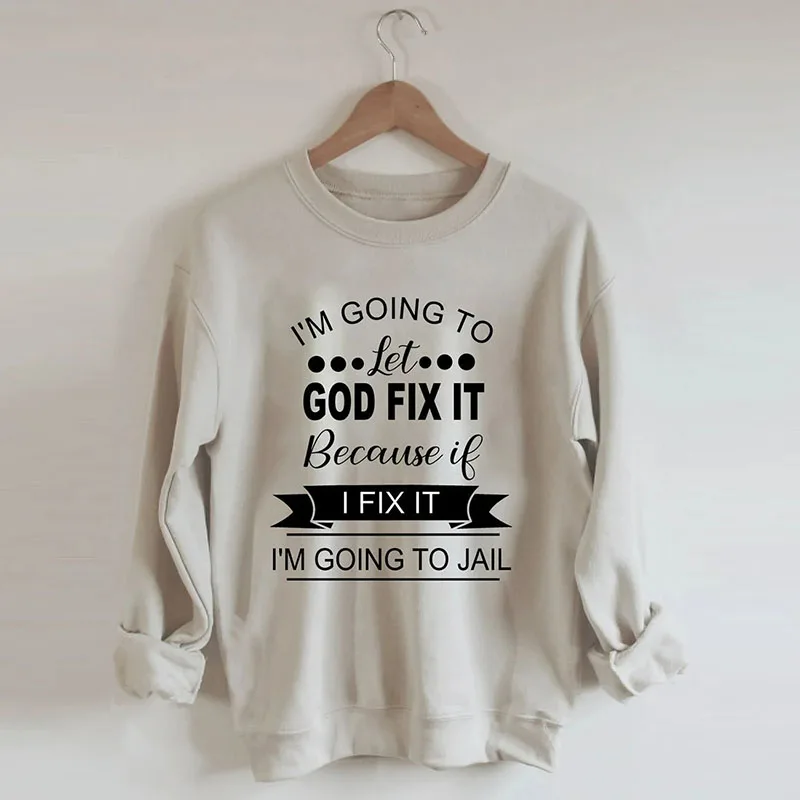 

Rheaclot I Going Let God Fix It смешной принт Женский Ретро винтажный хлопковый свитшот с длинными рукавами