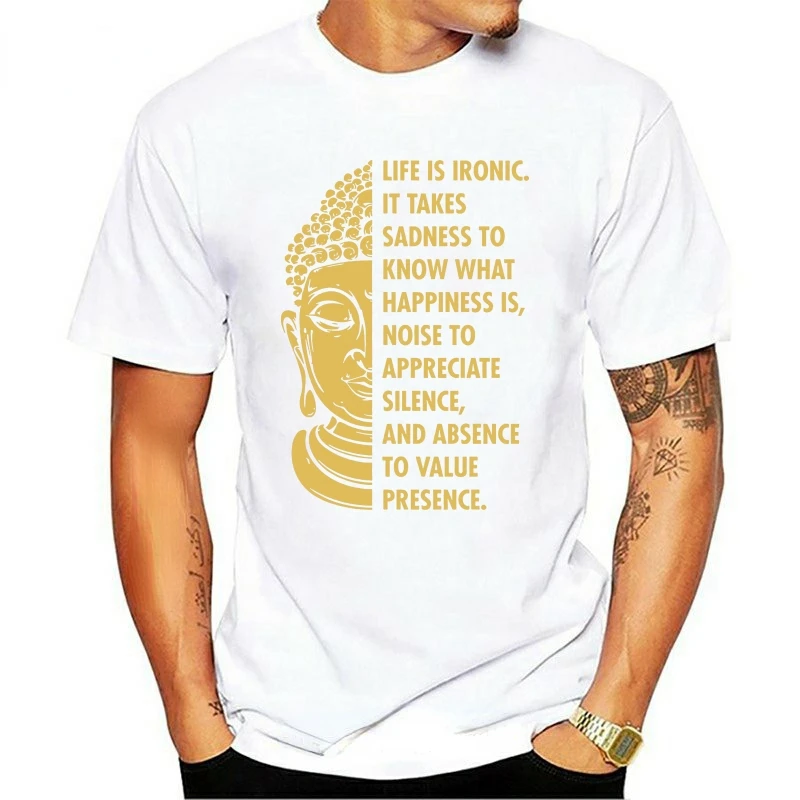 Футболка с надписью буддизм Life Is Ironic печаль к счастью летняя модная мужская и