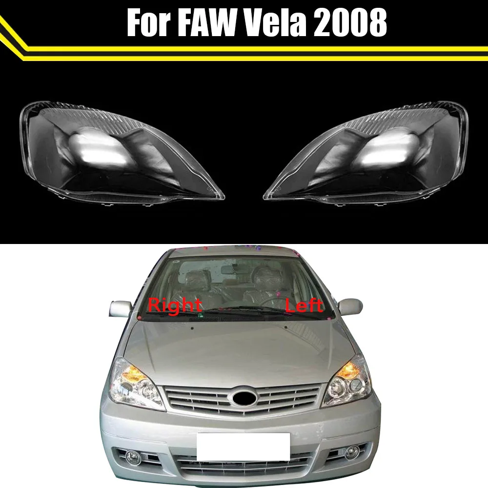 Car Headlight Cover Lens Glass Shell Front Headlamp Case Transparent Lampshade Auto Head Light Lamp Caps For FAW Vela 2008