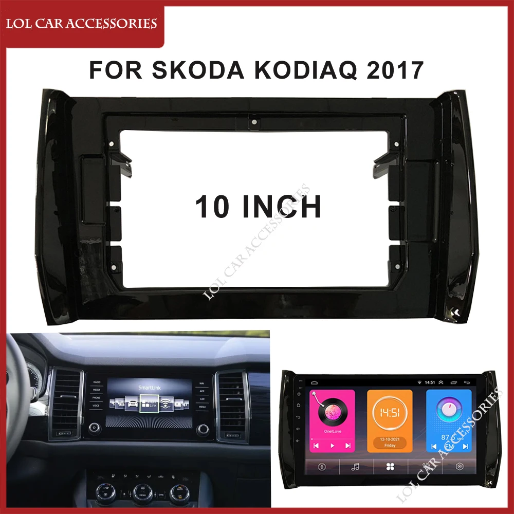 

10 Inch Car Radio Fascias For Skoda Kodiaq 2017 Dash Board Frame 2 Din Panel DVD Gps Mp5 Android Player Stereo Cover