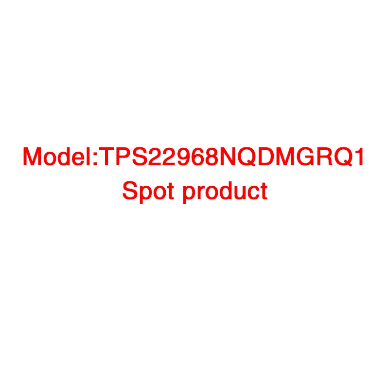

TPS22968NQDMGRQ1 TPS22968 WSON-10 New original ic chip In stock