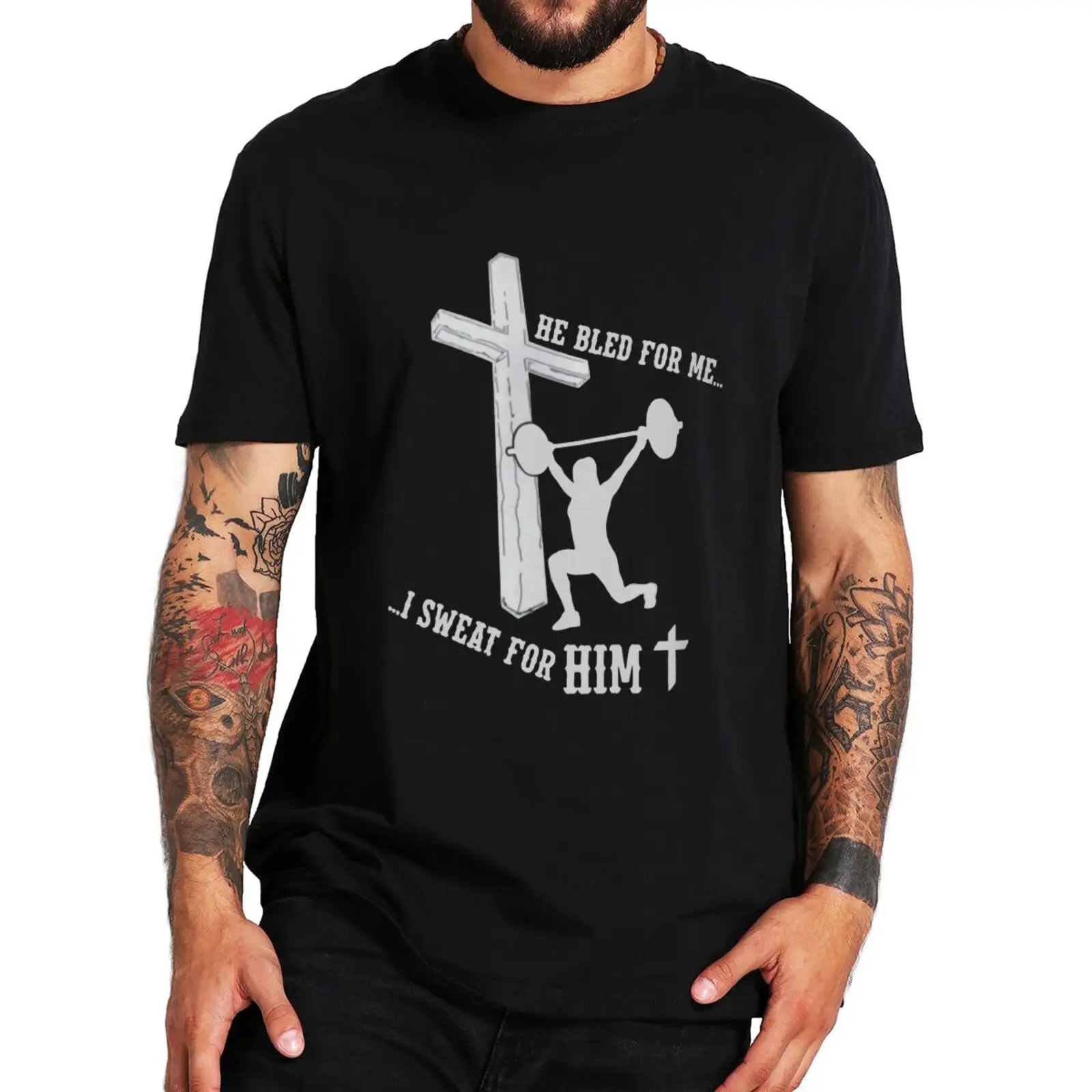 

He Bled For Me I Sweat For Him T Shirt Humor Christianity Jokes Gift Men Women T-shirts EU Size 100% Cotton Unisex Casual Tops