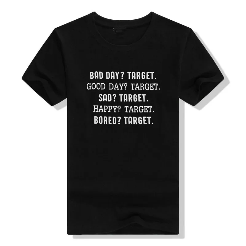 

MAXIMGR Bad Day Target Good Day Target Sad Target Happy Target Bored Target T Shirt Life Style Letters Printed Tee Tops