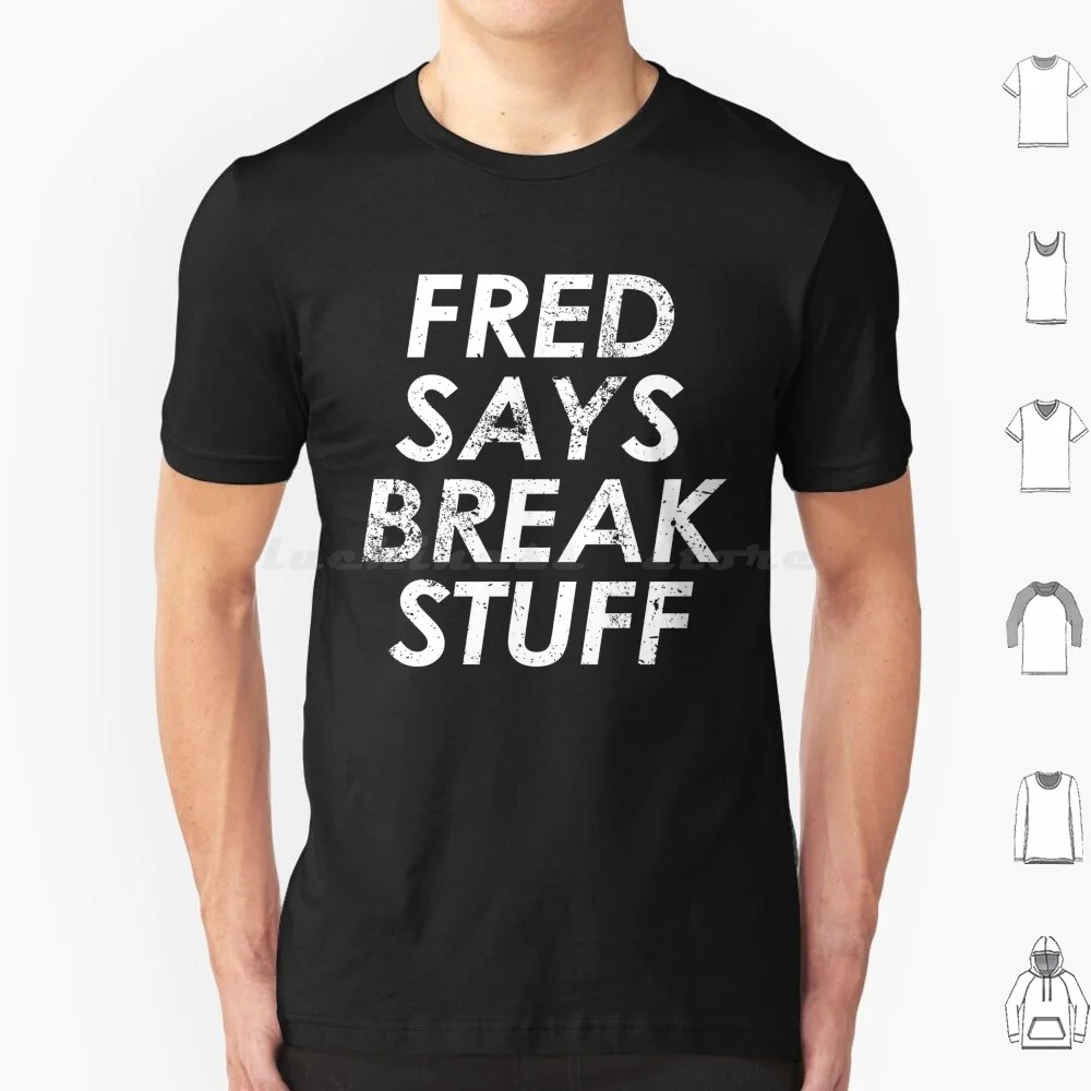 Fred Says Break Stuff Футболка большого размера 100% хлопок Limp Bizkit Вдохновленный Tribute Music Metal