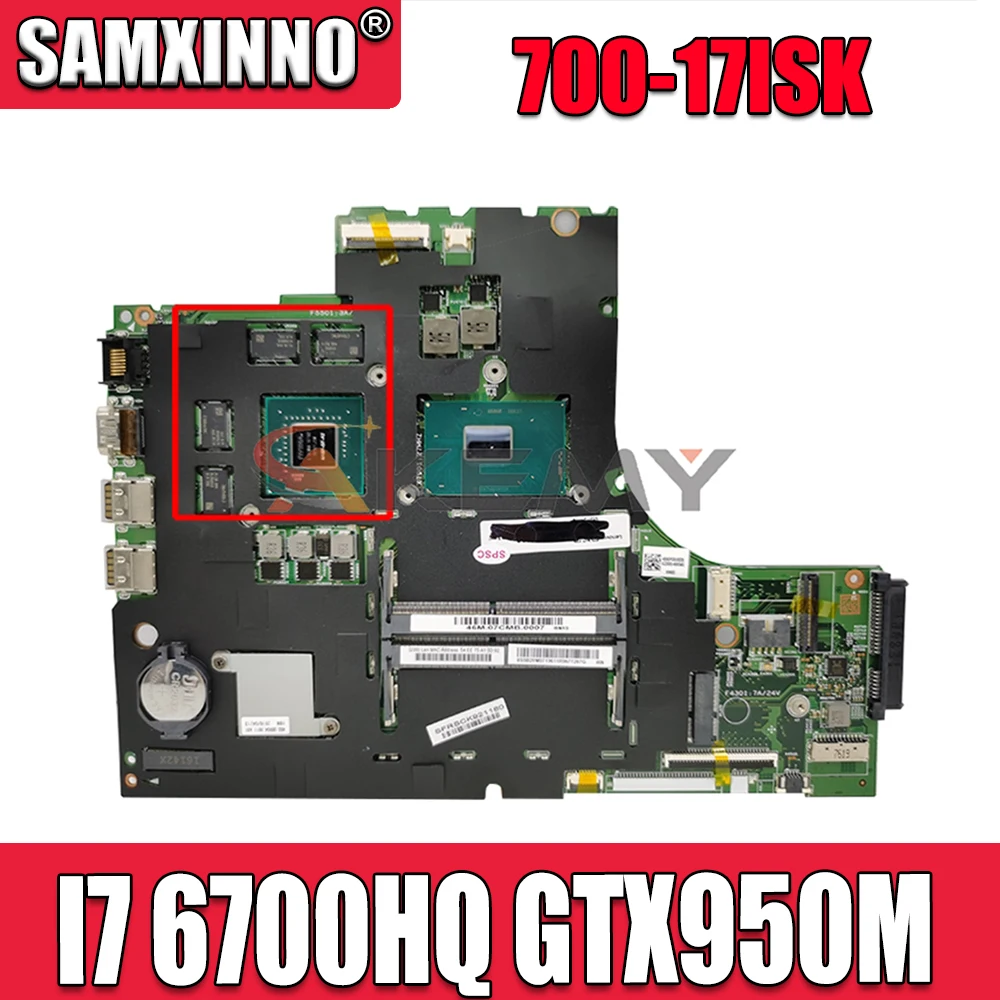 

Материнская плата Akemy для Lenovo Ideapad 700-17ISK 15221-1 448.06R01.0011 CPU I7 6700HQ + GTX950M 4 ГБ 100% тестовая работа FRU 5B20M07198