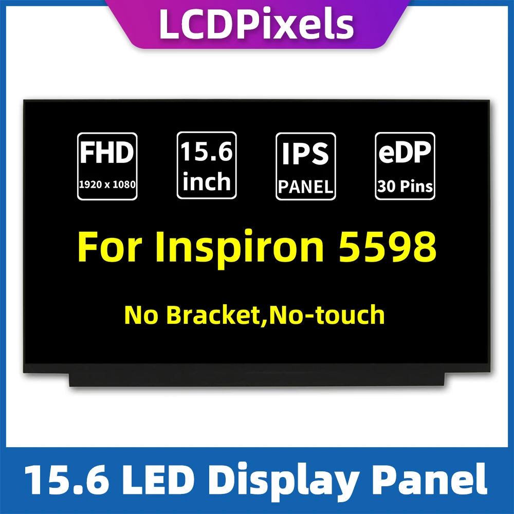 

Сменный ЖК-дисплей для Dell Inspiron 5598 15,6 "FHD IPS slim edp 30-контактный светодиодный экран 300nits 72% ntsc