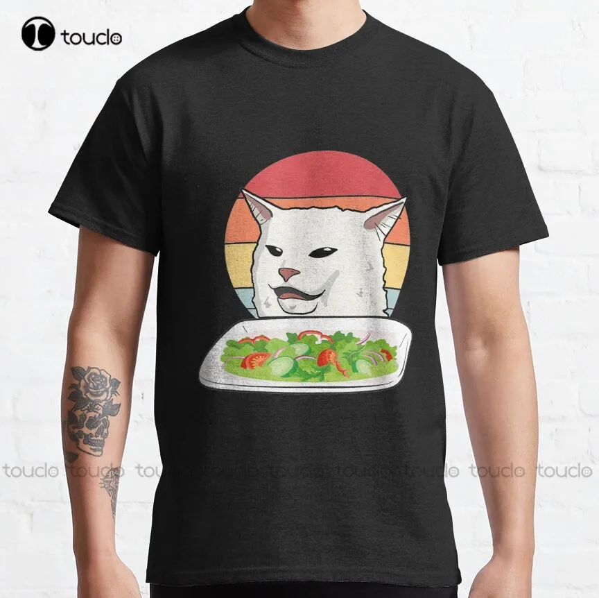 

Angry Women Yelling At Confused Cat At Dinner Table Meme Classic T-Shirt Shirts For Men Short Sleeve Custom Aldult Teen Unisex