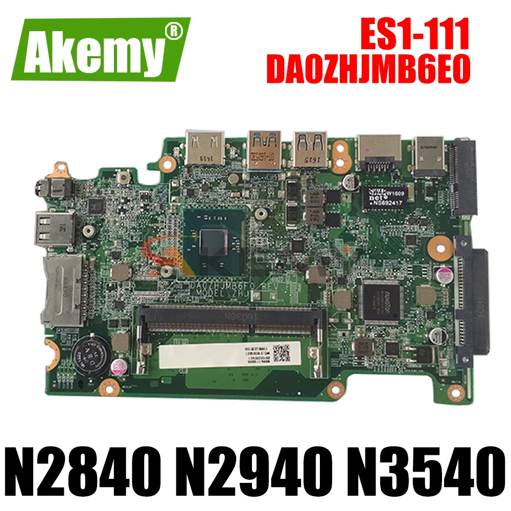 

DA0ZHJMB6E0 Laptop motherboard For ACER ES1-111 E3-111 V3-111P motherboard mainboard with N2840 N2940 N3540 CPU