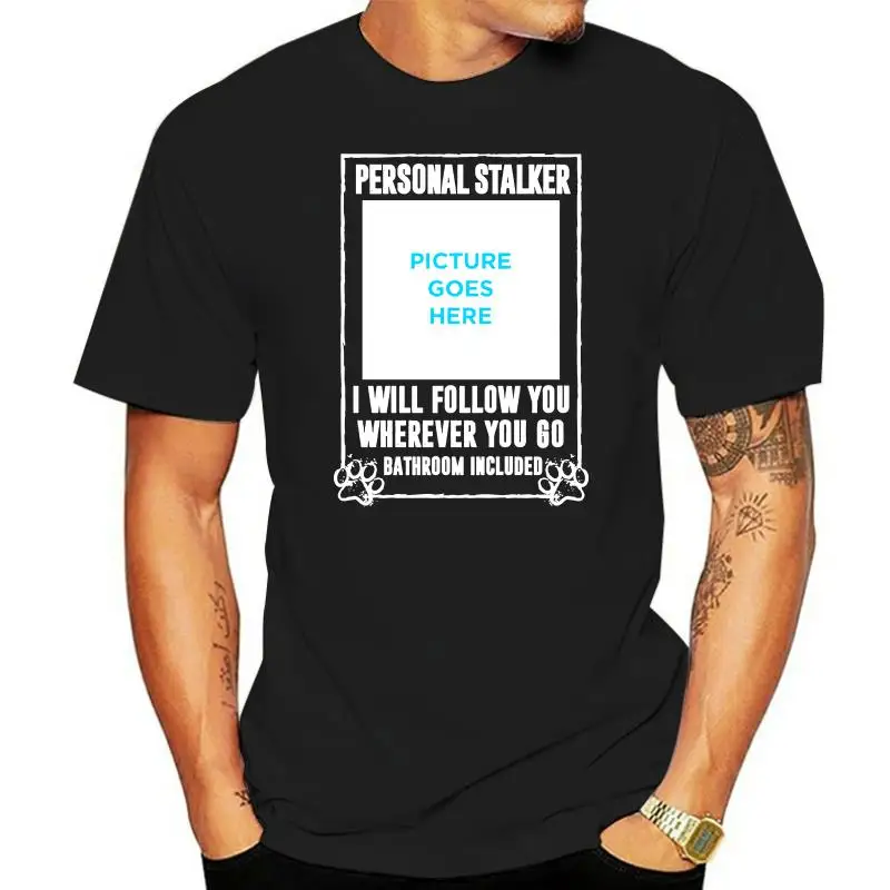 Men T Shirt Personal Stalker (Ver. Your picture) Women T-Shirt
