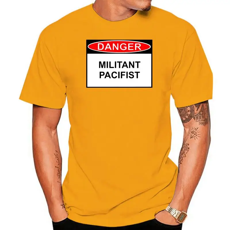 

Men tshirt Short sleeve Danger Militant Pacifist T Shirt O neck Women t-shirt