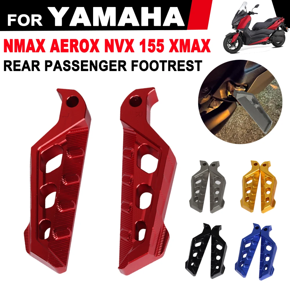 

For YAMAHA XMAX 300 NMAX155 AEROX155 NVX155 TMAX530 DS DX Motorcycle Accessories Rear Pedal Passenger FootPeg Footrest Pegs Foot