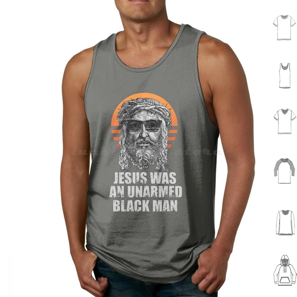 

Jesus Was An Unarmed Black Man Vintage Tank Tops Print Cotton Jesus Was An Unarmed Black Man Jesus Unarmed Jesus