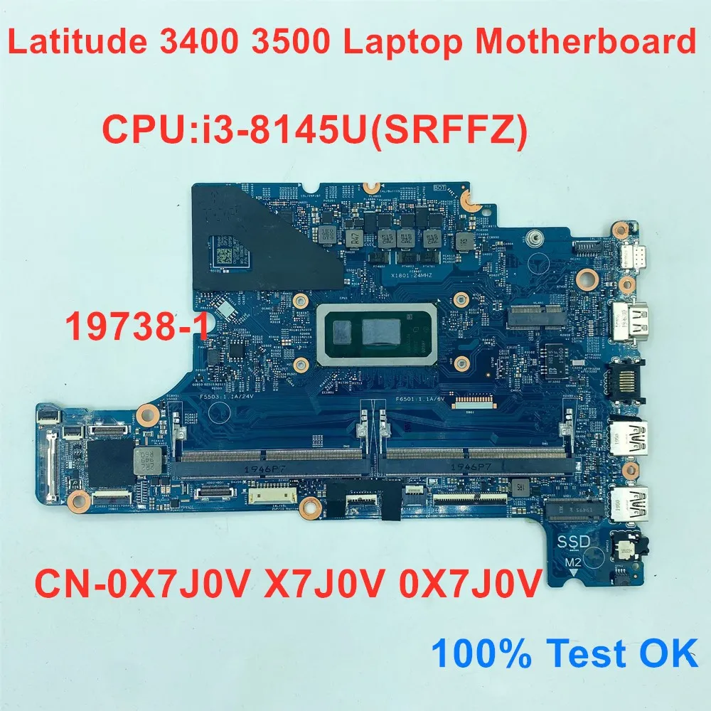 

19738-1 для Dell Latitude 3400 3500 Материнская плата ноутбука i3-8145U SRFFZ CN-0X7J0V X7J0V 0X7J0V 100% Test OK