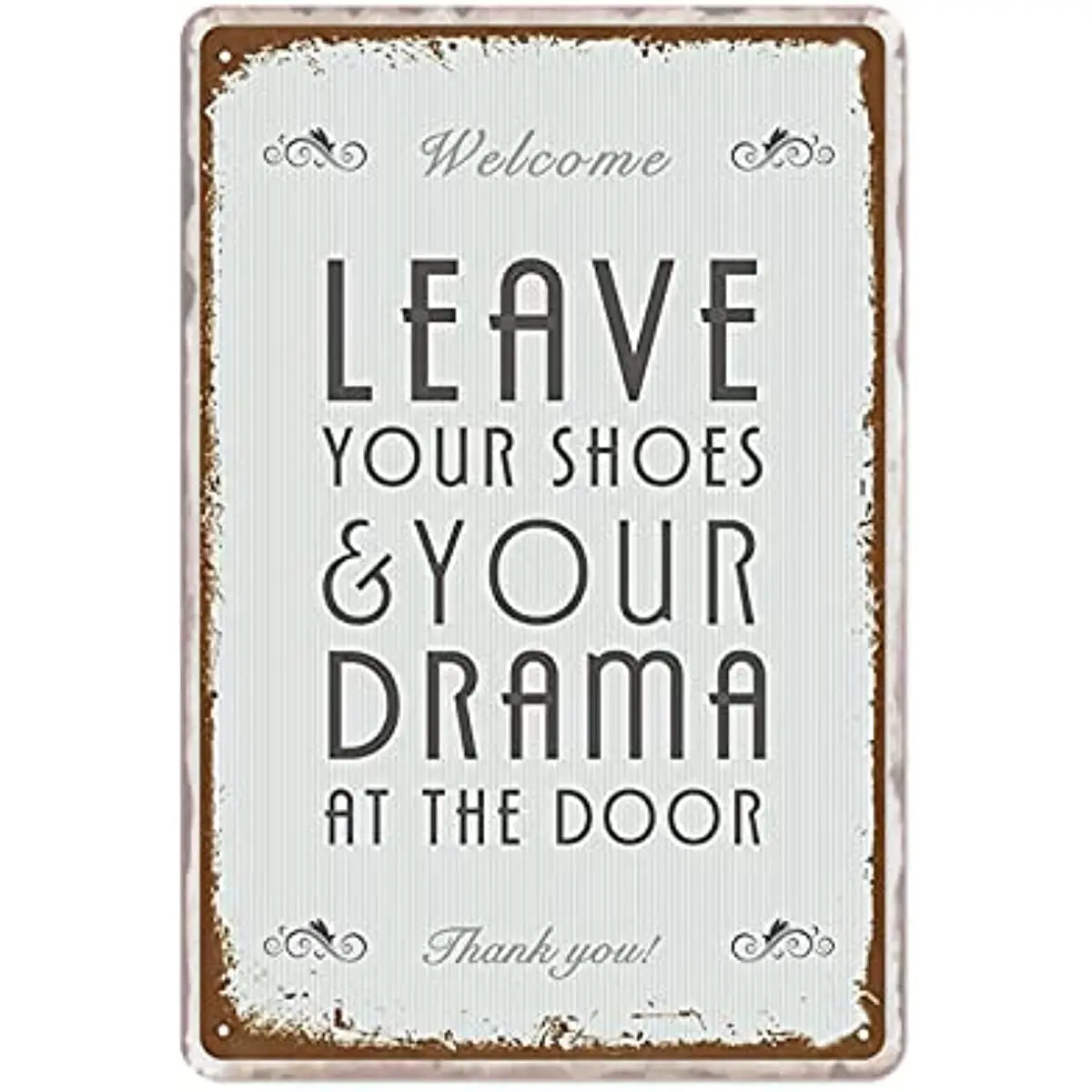

Metal Tin Sign Vintage Welcome Leave Your Shoes & Your Drama At Door Novelty Door Yard Patio for Home, Living Room