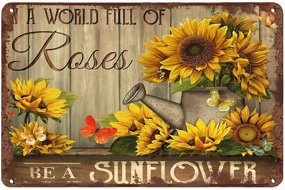 

Retro Metal Tin Sign in A World Full of Rose BE A Sunflower Kitchen Decor Summer Decor Funny Wall Decor for Home Cafes Office