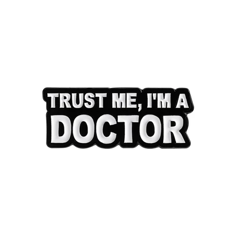 Эмалированная булавка TRUST ME, I'M A DOCTOR