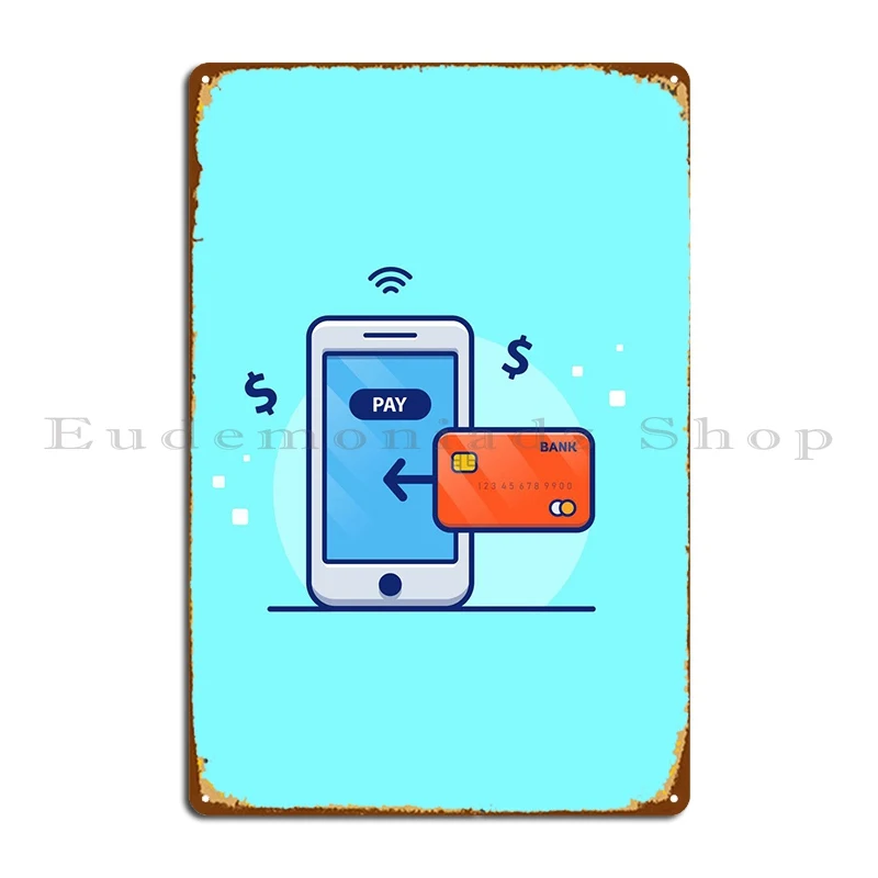 

Handphone With Payment App Metal Plaque Poster Create Bar Cave Wall Decor Character Classic Tin Sign Poster