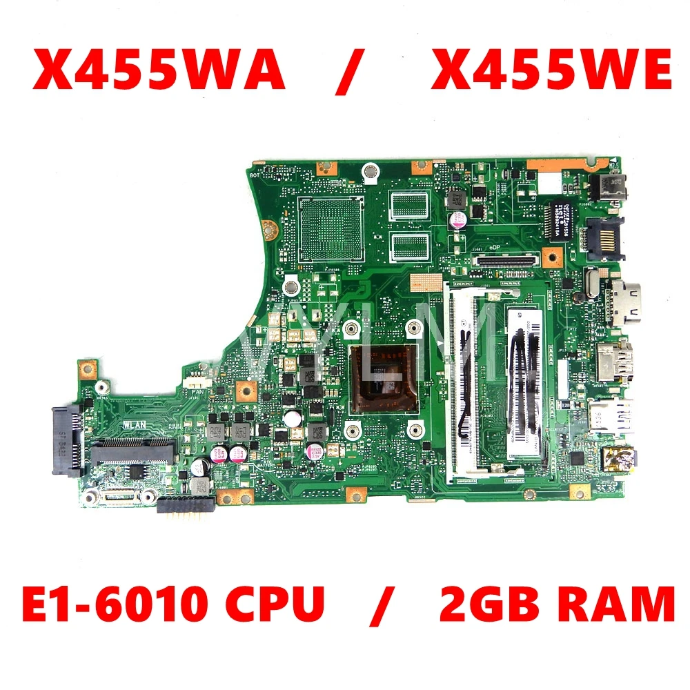 

Материнская плата для ноутбука X455WA E1-6010 CPU 2 Гб RAM Материнская плата ASUS X455L X455 X455W X455WA X455WE