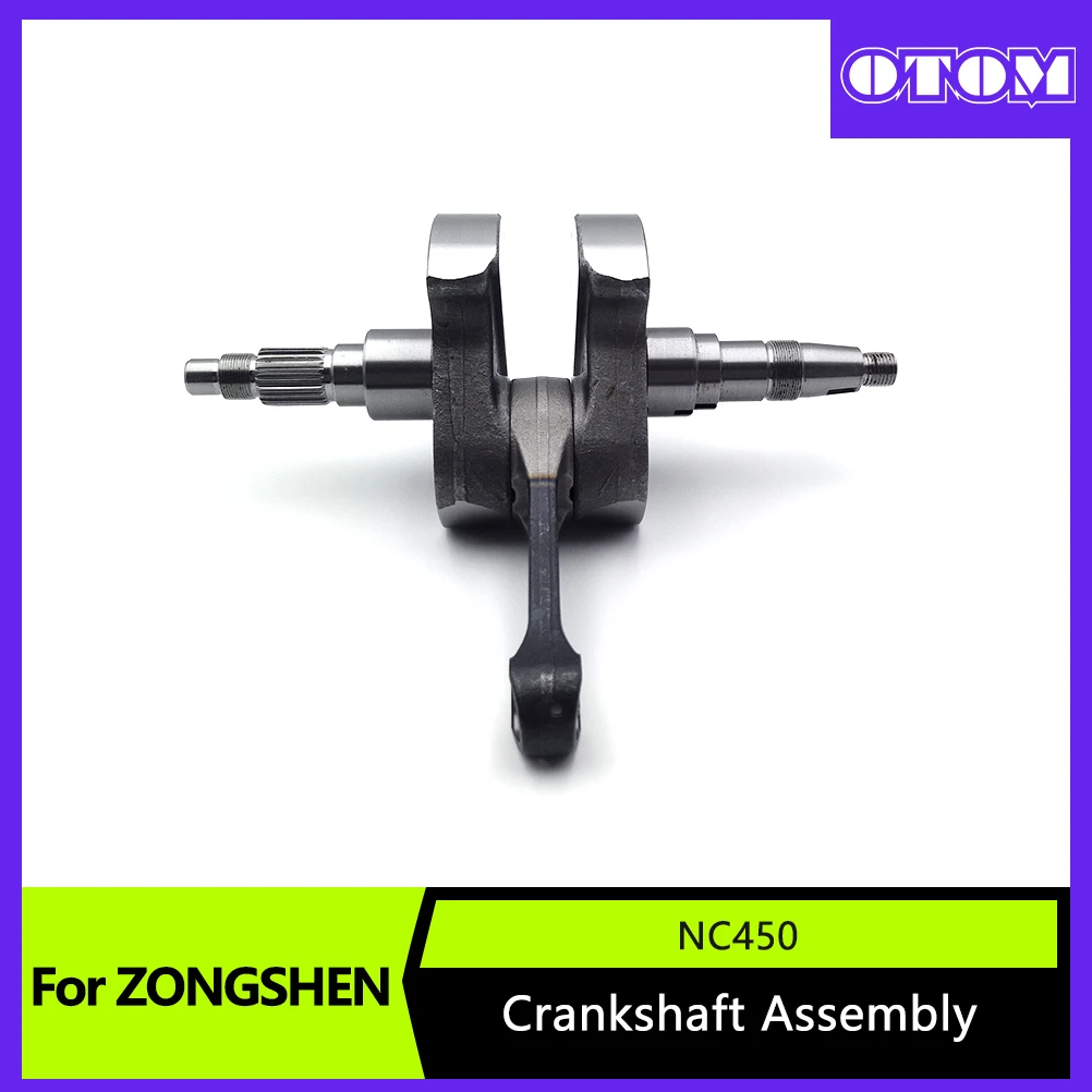 

OTOM NC450 Crankshaft Assembly Motorcycle Accessories Crank Shaft Connecting Rod For ZONGSHEN MOTOLAND AVANTIS KAYO ZUUMAV BRZ