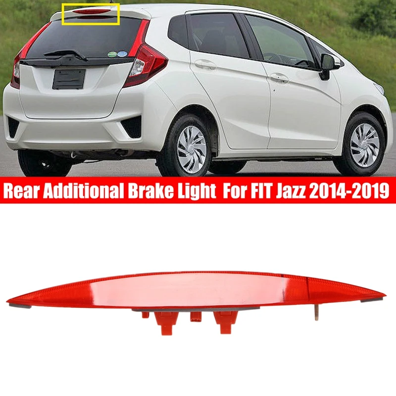 Car Rear Additional Brake Light Lamp For HONDA FIT Jazz 2014 2015 - 2019 High 3Rd Third Stop