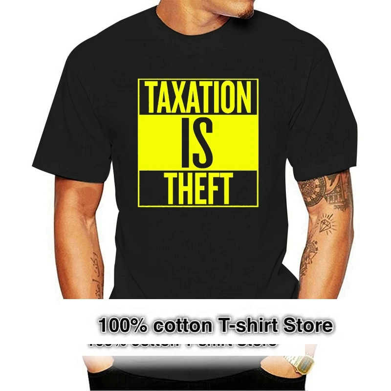 

Taxation Is Theft Shirt Libertarian Yellow Design Summer Mens T Shirt