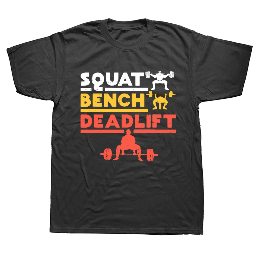 

Funny Powerlifting Squat Bench Deadlift Weightlifting T Shirts Cotton Streetwear Short Sleeve Birthday Gifts Summer T-shirt