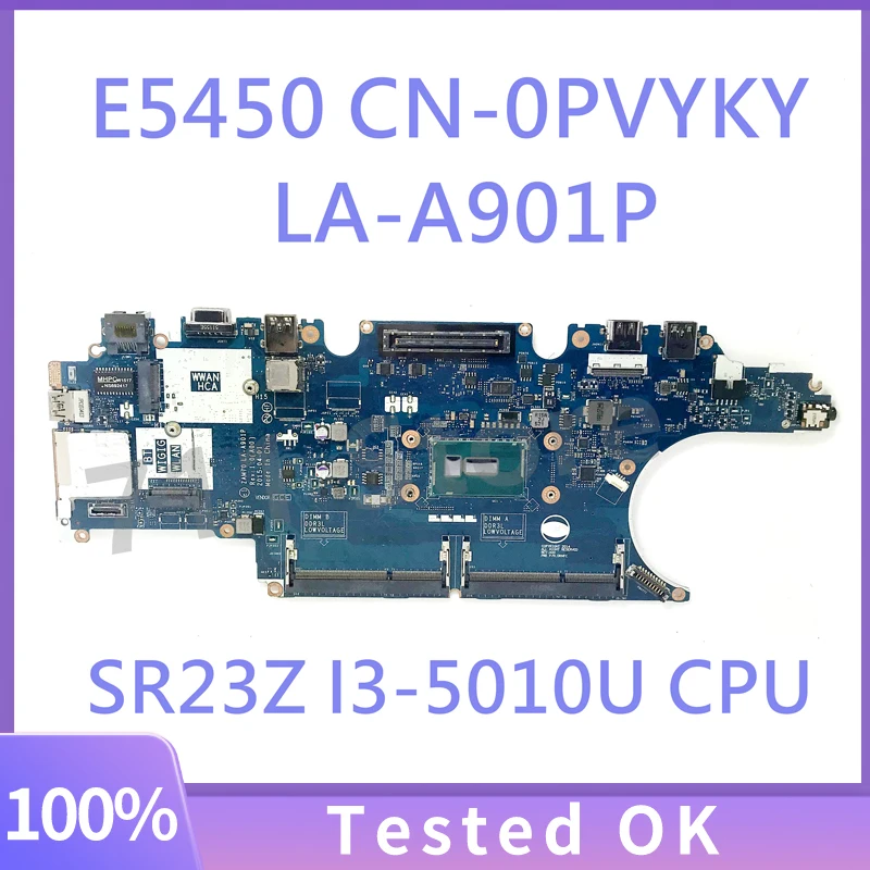 

CN-0PVYKY 0PVYKY PVYKY With SR23Z I3-5010U CPU Mainboard For DELL Latitude E5450 Laptop Motherboard ZAM70 LA-A901P 100%Tested OK